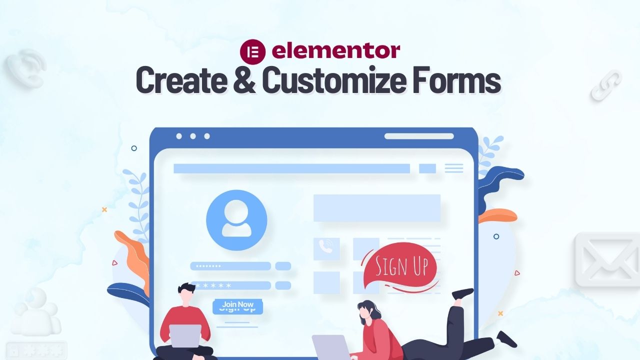 Create & Customize Elementor Forms