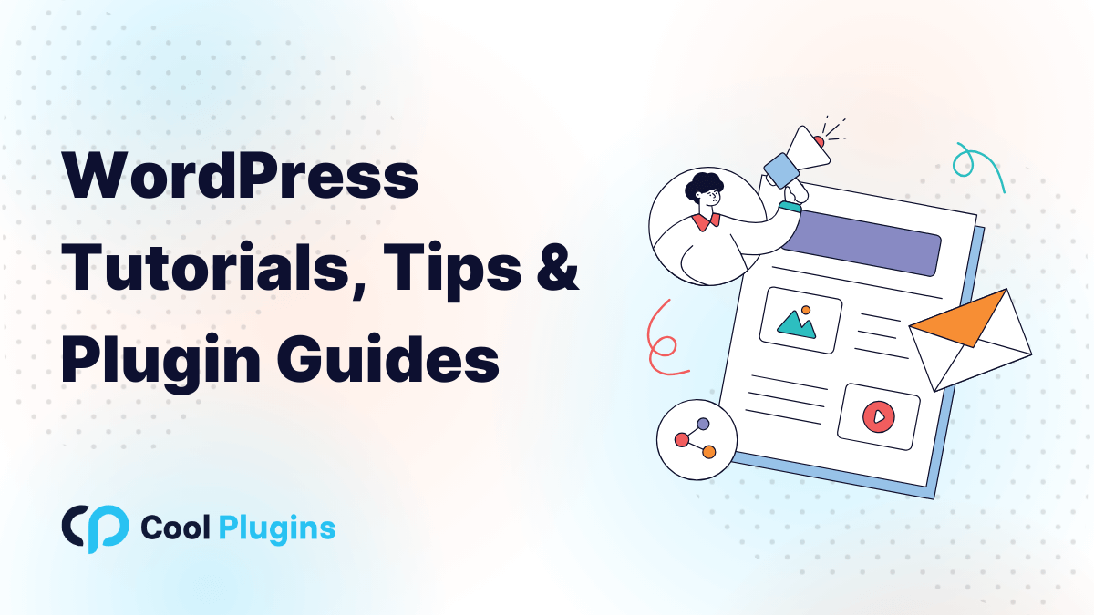 Cool Plugins Blog – WordPress Tutorials, Tips & Updates